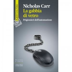  Nicholas Carr: "Noi, sudditi inconsapevoli in una società automatizzata"