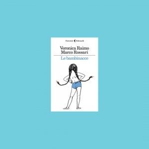 La scelta di CasaLettori. Le bambinacce