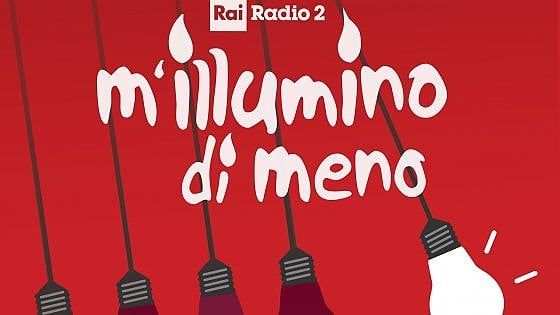 Dalle lampadine a basso consumo all'economia circolare, ecco M'illumino di meno