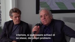 Willem Dafoe e Abel Ferrara: "Liberarsi dalla schiavitù della dipendenza"
