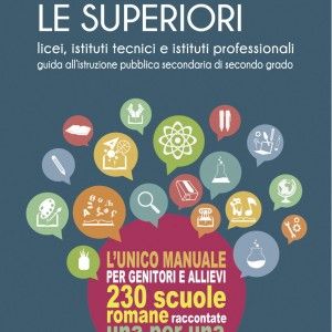 In quale liceo mando mio figlio? A Roma nasce la prima guida sulle scuole