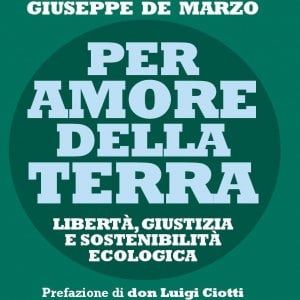 "Per amore della terra", prove di resistenza tra crisi economica e ambientale