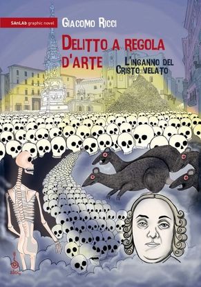 Ecco SAnLab, la graphic Novel ispirata a Raimondo di Sangro e a Cappella Sansevero