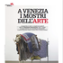 Speciale Biennale: a Venezia i mostri dell'arte