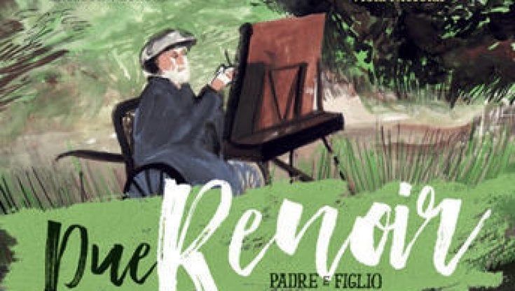 Di padre in figlio: le arti dei Renoir  