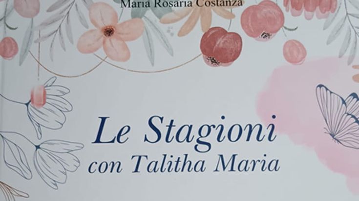 Le stagioni di Talitha Maria