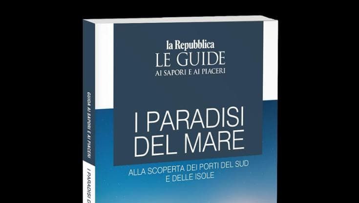 I paradisi del mare, una guida alla scoperta dei porti del Sud e delle isole