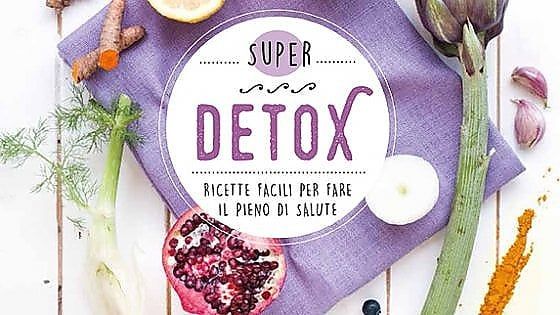 Dieta sì, ma "Detox": il vademecum per ricette salutari e disintossicanti 