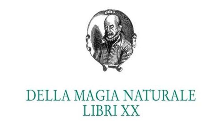 Giovan Battista della Porta e la sua “Magia naturale”