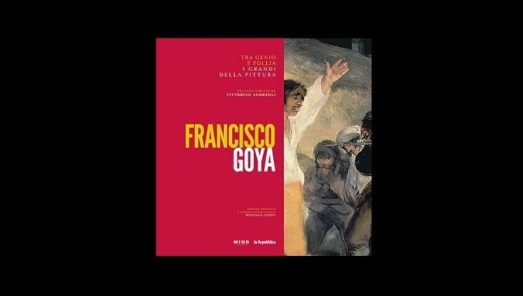 La bellezza del caos: Francisco Goya nella collana "Genio e follia"