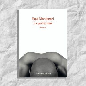 La scelta di @CasaLettori. La perfezione di Raul Montanari