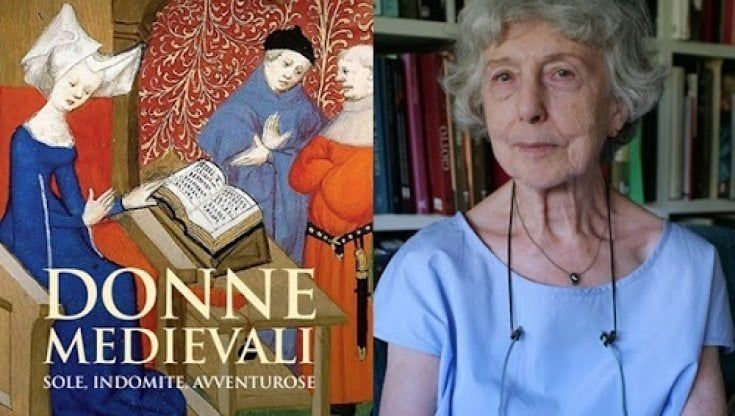 "Donne del Medioevo. Sole, indomite, avventurose": Chiara Frugoni racconta storie di straordinaria attualità