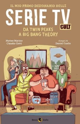 "Il primo dizionario delle serie tv cult", 25 anni di passioni e manie