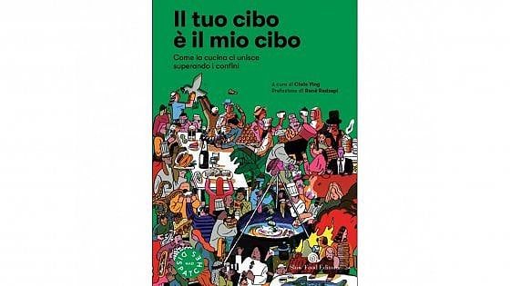 Il tuo cibo è il mio cibo: un libro per superare i confini (almeno a tavola)