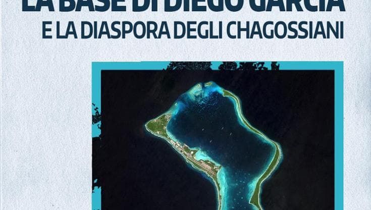 Diego Garcia, base militare e simbolo del dramma degli chagossiani