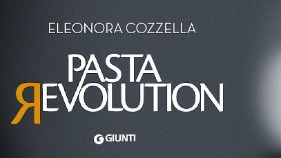 Se la pasta fa la rivoluzione e conquista i gourmet