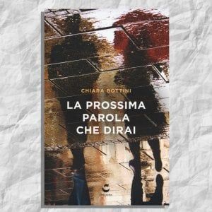 La scelta di @CasaLettori. La prossima parola che dirai