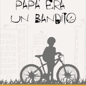 Esce "Pap&agrave; era un bandito"<br />&nbsp;primo ebook di Maria Chiara Perri