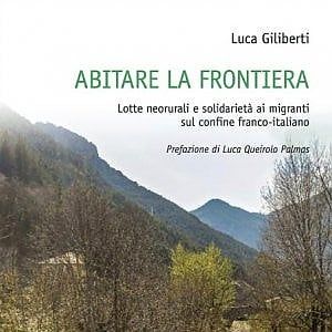 I migranti e i neorurali della Val Roja, un libro racconta la frontiera solidale