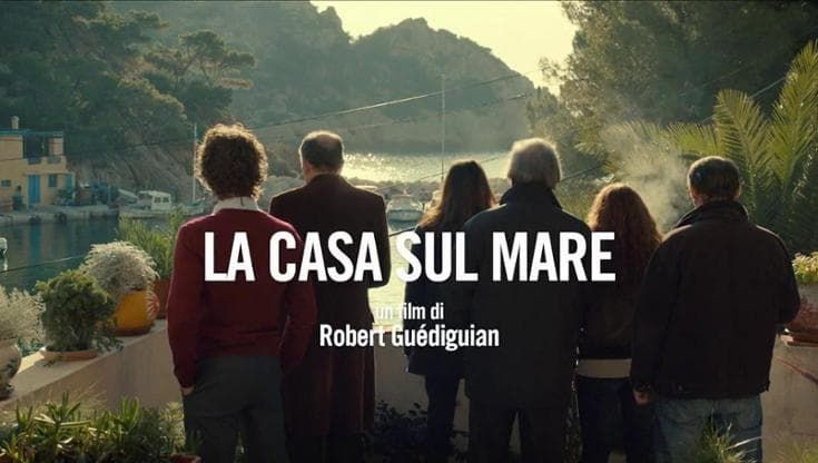 Il lunedì del cinema, online il 29 luglio "La casa sul mare" di Robert Guédiguian