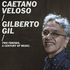 Caetano Veloso & Gilberto Gil: due amici, un secolo di musica