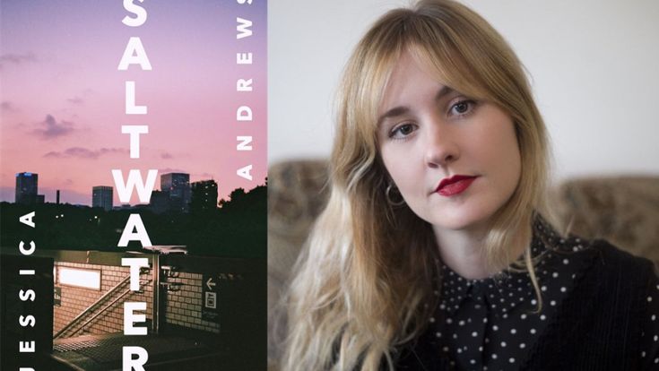 Com'è salata l’acqua di Jessica Andrews (e piacerà ai lettori di Sally Rooney)