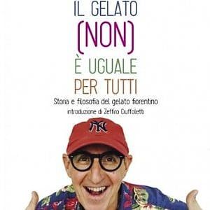 Firenze e il gelato: un libro ci racconta la storia