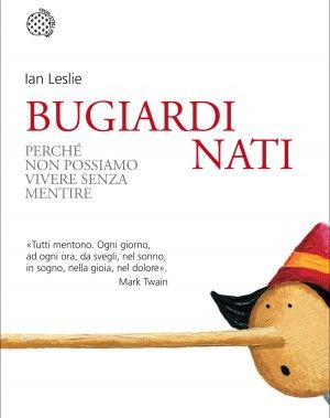 Elogio della menzogna: "Basta non esagerare..."