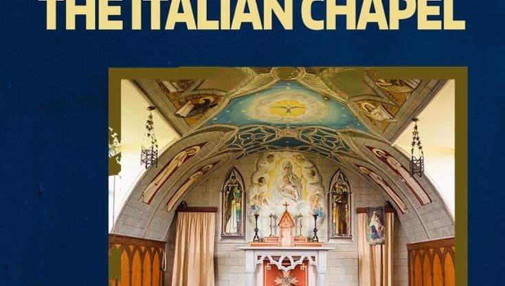 The Italian Chapel, una storia meravigliosa nella tragedia della Seconda Guerra Mondiale