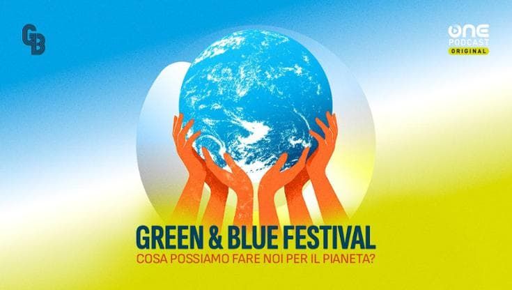 Podcast – Green&Blue Festival, le sfide della sostenibilità