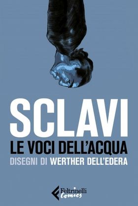 'Le voci dell'acqua', il nuovo graphic novel di Tiziano Sclavi disegnato da Werther Dell’Edera