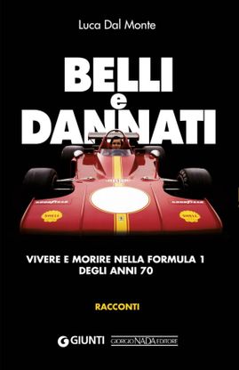 "Belli e dannati": l'affascinante F1 degli anni 70 