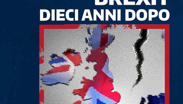 Brexit, dieci anni dopo