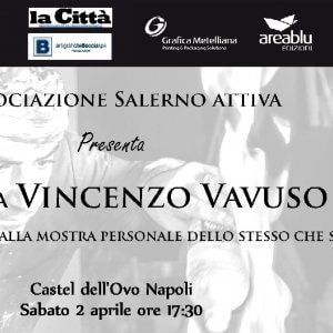 Castel dell'Ovo, dal 2 aprile la personale del maestro Vincenzo Vavuso