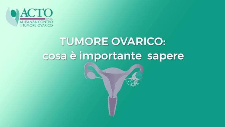 Tumore ovarico, cosa è importante sapere