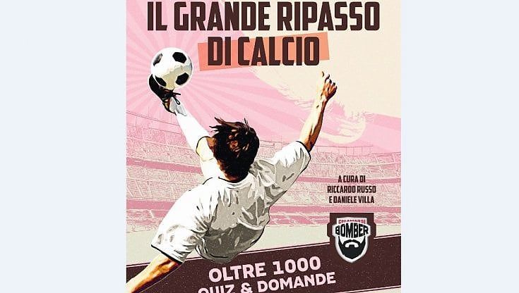 "Il grande ripasso del calcio", il libro di Chiamarsi Bomber da portare sotto l'ombrellone