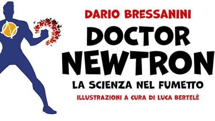 Lo scienziato star Dario Bressanini presenta la graphic novel “Doctor Newtron”