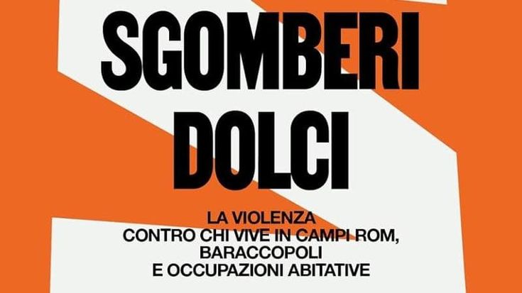 Una storia di violenza quotidiana. Lo sgombero dolce di una baraccopoli in Italia