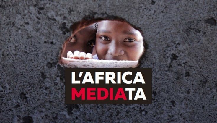 L’Africa nei media e nell’immaginario dei giovani, un contributo per una percezione diversa del continente africano